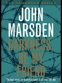 Tomorrow 4 - Darkness, Be My Friend