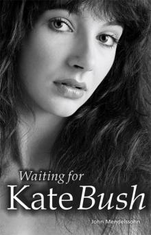 Waiting for Kate Bush Waiting for Kate Bush