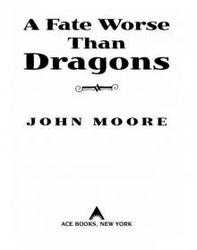 A Fate Worse Than Dragons A Fate Worse Than Dragons