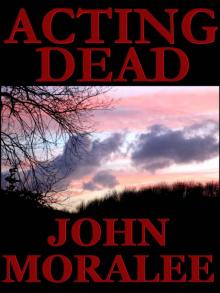 Acting Dead (Michael Quinn Thriller) Acting Dead (Michael Quinn Thriller)