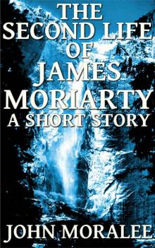 The Second Life of James Moriarty: A Short Story