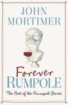 Forever Rumpole Forever Rumpole