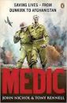 Medic: Saving Lives - From Dunkirk to Afghanistan Medic: Saving Lives - From Dunkirk to Afghanistan