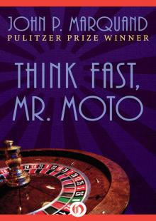 Think Fast, Mr. Moto Think Fast, Mr. Moto