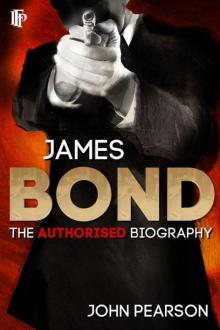 James Bond: The Authorised Biography James Bond: The Authorised Biography