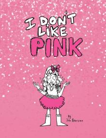 I Don't Like Pink I Don't Like Pink