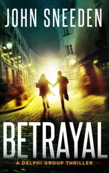 Betrayal (A Delphi Group Thriller Book 4)