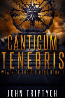 Canticum Tenebris (Wrath of the Old Gods Book 2)