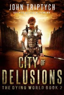 City of Delusions (The Dying World Book 2) City of Delusions (The Dying World Book 2)