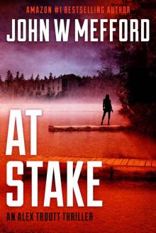 AT Stake (An Alex Troutt Thriller, Book 7) (Redemption Thriller Series 19)