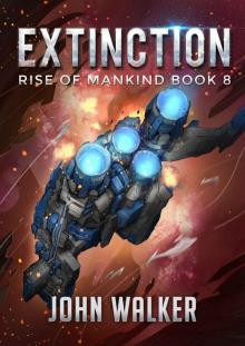Extinction: Rise Of Mankind Book 8 Extinction: Rise Of Mankind Book 8