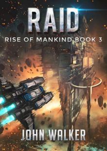 Raid: Rise Of Mankind Book 3 Raid: Rise Of Mankind Book 3