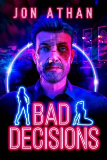 Bad Decisions Bad Decisions