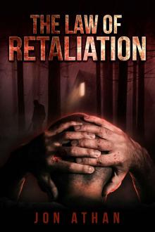 The Law of Retaliation The Law of Retaliation