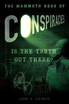 The Mammoth Book of Conspiracies The Mammoth Book of Conspiracies