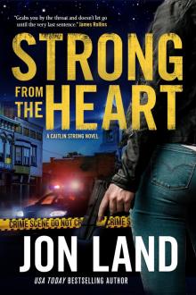 Strong from the Heart--A Caitlin Strong Novel Strong from the Heart--A Caitlin Strong Novel