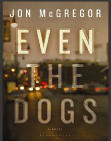Even the Dogs