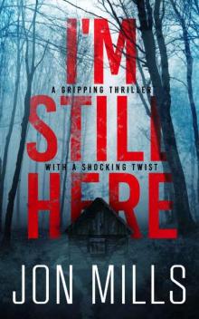 I'm Still Here: A Novel