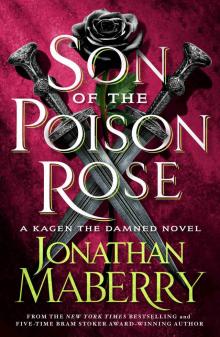 Son of the Poison Rose--A Kagen the Damned Novel Son of the Poison Rose--A Kagen the Damned Novel
