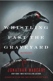 Whistling Past the Graveyard Whistling Past the Graveyard