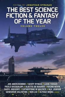 The Best Science Fiction and Fantasy of the Year, Volume 12 The Best Science Fiction and Fantasy of the Year, Volume 12
