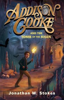 Addison Cooke and the Tomb of the Khan Addison Cooke and the Tomb of the Khan