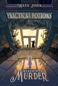 Practical Potions and Premeditated Murder (Practical Potions Mysteries Book 1)