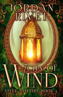 City of Wind (Steel and Fire Book 4) City of Wind (Steel and Fire Book 4)