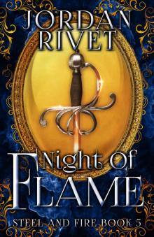 Night of Flame (Steel and Fire Book 5) Night of Flame (Steel and Fire Book 5)
