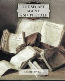 The Secret Agent: A Simple Tale The Secret Agent: A Simple Tale