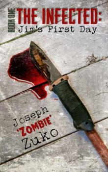 The Infected (Book 1): Jim's First Day The Infected (Book 1): Jim's First Day