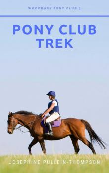 Pony Club Trek (Woodbury Pony Club Book 3) Pony Club Trek (Woodbury Pony Club Book 3)
