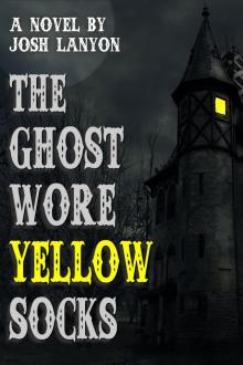 The Ghost Wore Yellow Socks The Ghost Wore Yellow Socks
