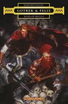 Gotrek and Felix - Road of Skulls Gotrek and Felix - Road of Skulls