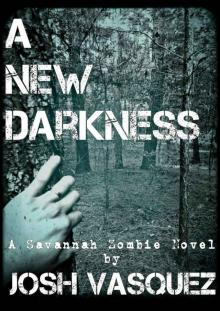 Savannah's Only Zombie (Book 2): A New Darkness Savannah's Only Zombie (Book 2): A New Darkness