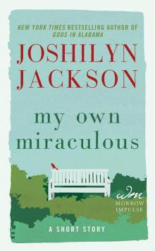 My Own Miraculous: A Short Story My Own Miraculous: A Short Story