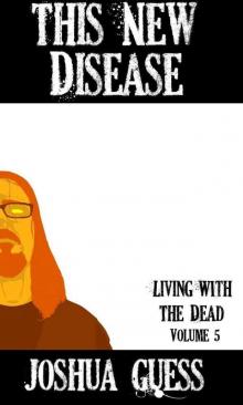Living With the Dead: This New Disease (Book 5) Living With the Dead: This New Disease (Book 5)