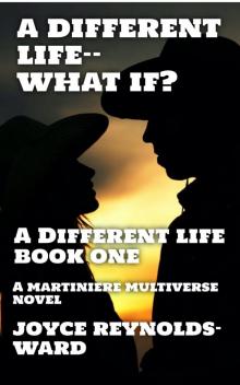 A Different Life—What If?