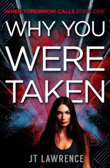 Why You Were Taken Why You Were Taken