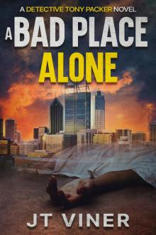 A Bad Place Alone A Bad Place Alone