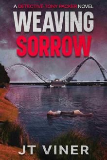 Weaving Sorrow: An Australian Crime Thriller (Detective Tony Packer Book 4)