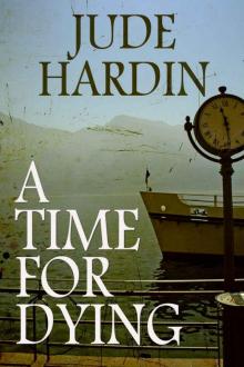 A Time for Dying A Time for Dying