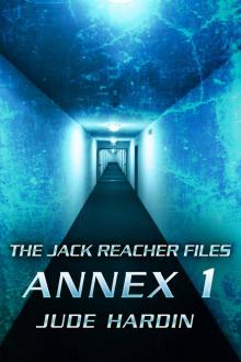 THE JACK REACHER FILES: ANNEX 1 (A Novel of Suspense)