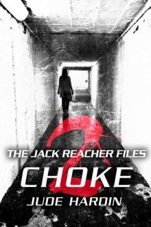 THE JACK REACHER FILES: CHOKE 2 (Episode 2 in the CHOKE Series)