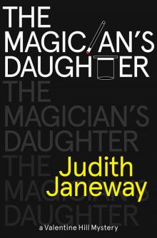 The Magician's Daughter: A Valentine Hill Mystery The Magician's Daughter: A Valentine Hill Mystery