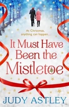 It Must Have Been the Mistletoe It Must Have Been the Mistletoe
