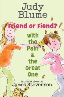 Friend or Fiend? with the Pain and the Great One Friend or Fiend? with the Pain and the Great One