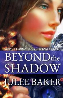 Beyond the Shadow (Above & Beyond Book 1) Beyond the Shadow (Above & Beyond Book 1)