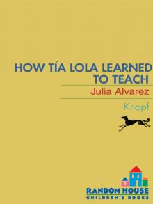 How Tia Lola Learned to Teach How Tia Lola Learned to Teach