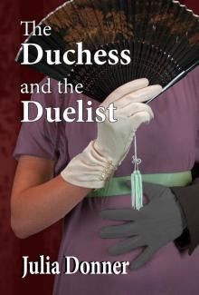 The Duchess and the Duelist (Friendship Series Book 4) The Duchess and the Duelist (Friendship Series Book 4)